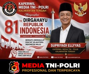 Kaperwil Media TNI-POLRI Kalteng Sampaikan Ucapan Dirgahayu ke-81 Republik Indonesia