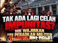 Tak Ada - Tak Ada Lagi Celah Impunitas? MK Wajibkan UU Peradilan Militer Diubah Dalam 2 Tahun