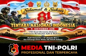 Dirgahayu TNI ke-81, MediaTNI-Polri: TNI Garda Terdepan dan Pemersatu Bangsa